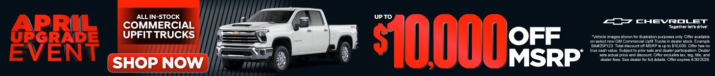 All In-Stock Commercial Upfit Trucks	Up To $10,000 Off MSRP*