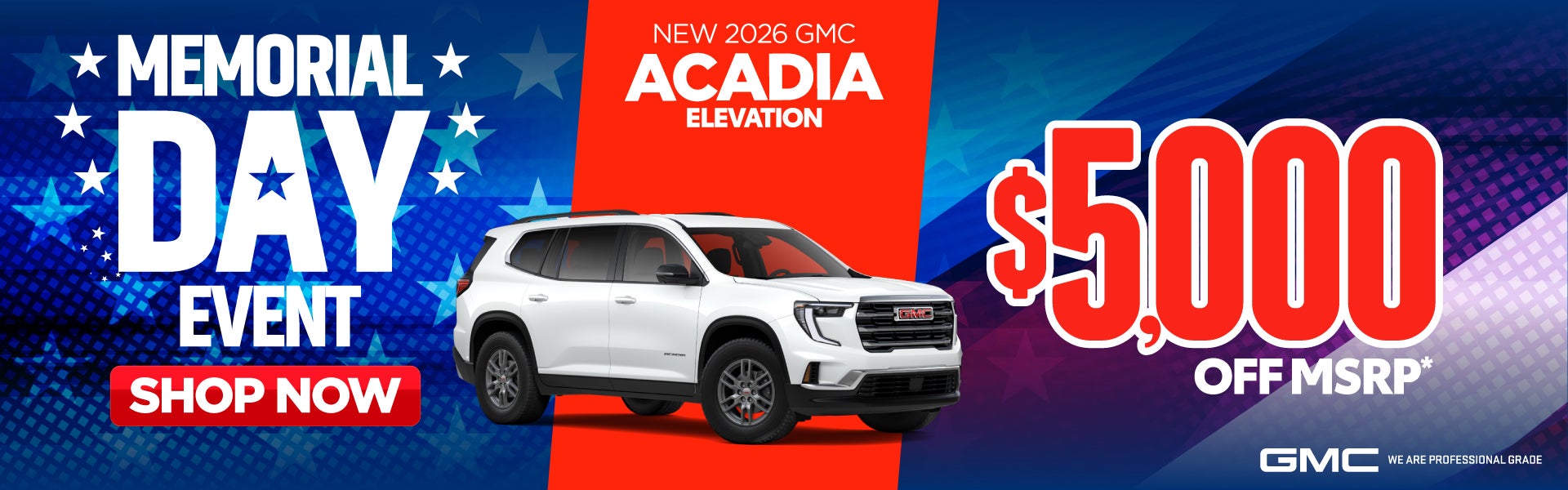 New 2026 GMC Acadia Elevation	$5,000 Off MSRP*