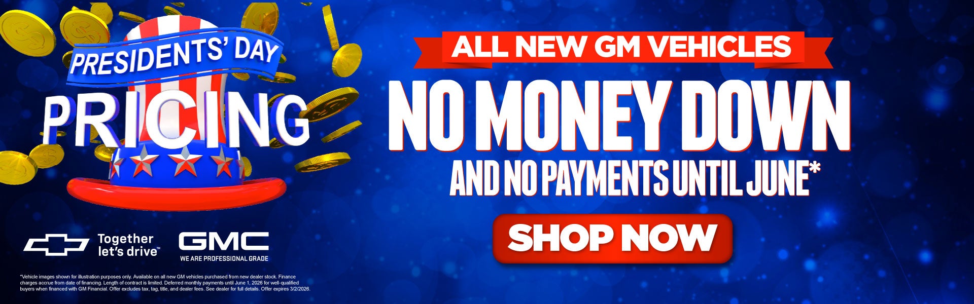 All New GM Vehicles	"NO MONEY DOWN AND NO PAYMENTS UNTIL JUN