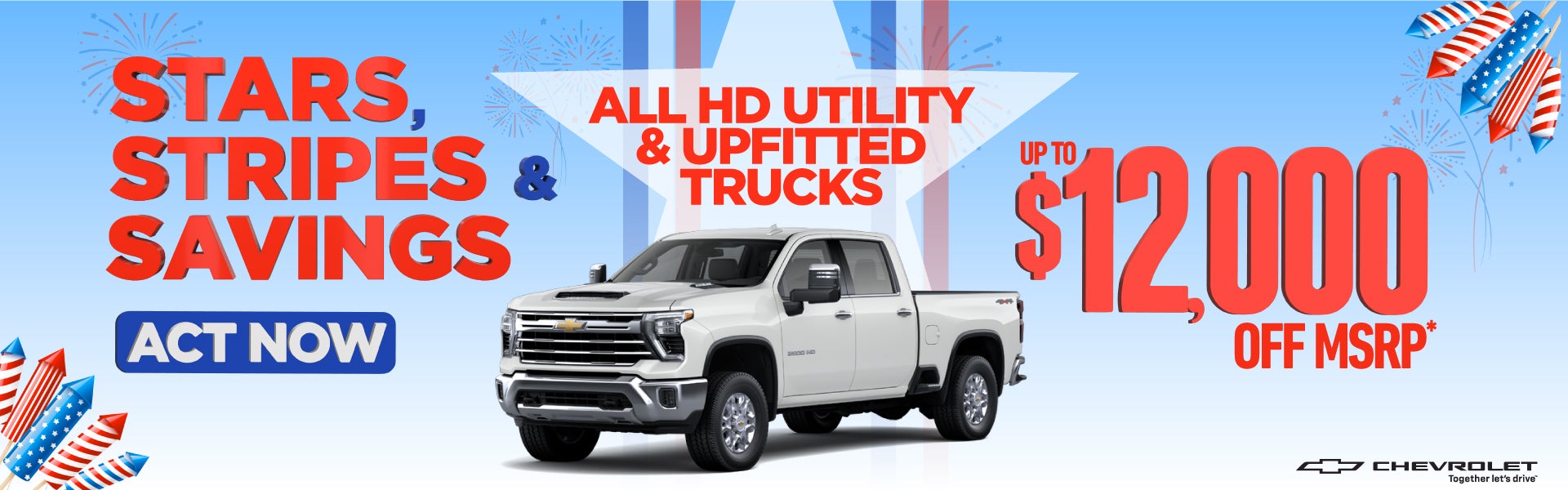 All HD Utility and Upfitted Trucks	Up To $12,000 Off MSRP*