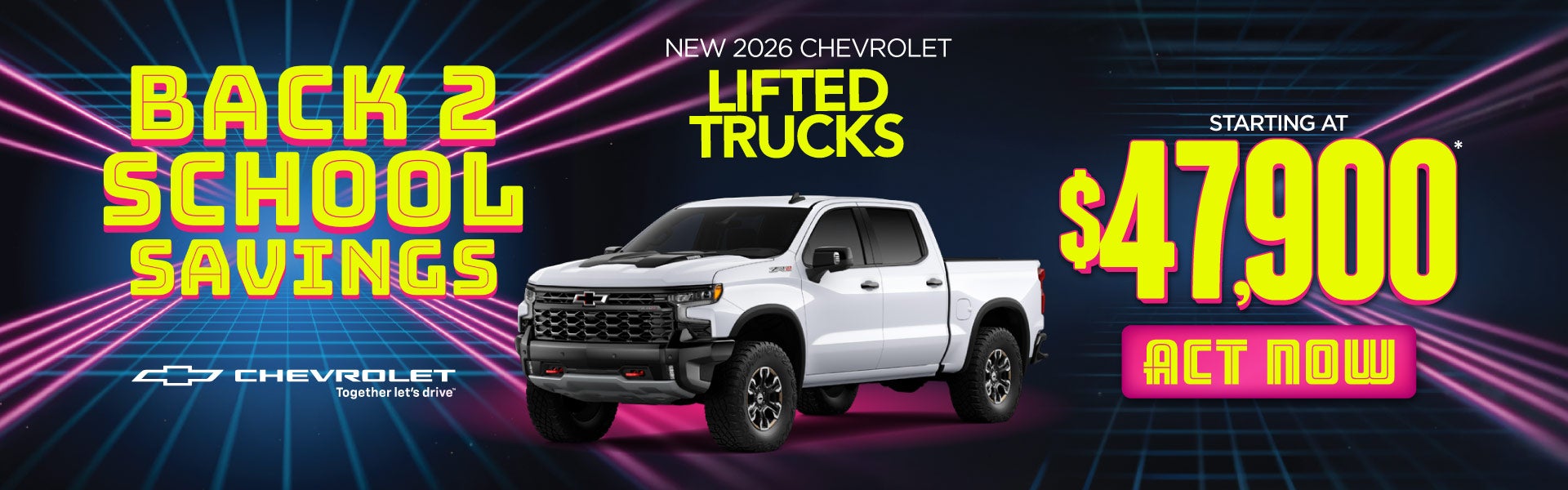 New 2026 Chevrolet Lifted Trucks	Starting at $47,900*