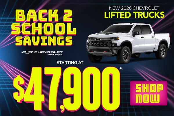 New 2026 Chevrolet Lifted Trucks	Starting at $47,900*